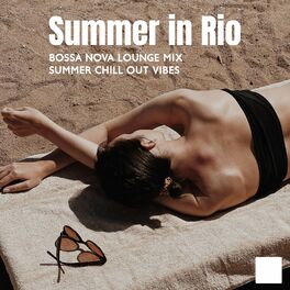 Album cover of Summer in Rio: Bossa Nova Lounge Mix, Summer Chill Out Vibes