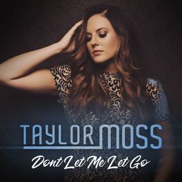 Album cover of Don't Let Me Let Go