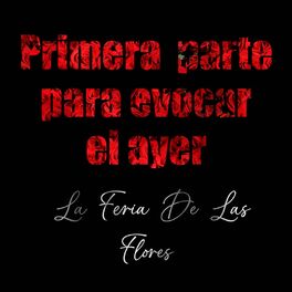 Album cover of Primera parte para evocar el ayer - La Feria De Las Flores