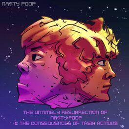 Album cover of The Untimely Resurrection of NA$tY P00P & the Consequences of Their Actions