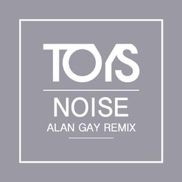 Album cover of Noise (Alan Gay Remix)