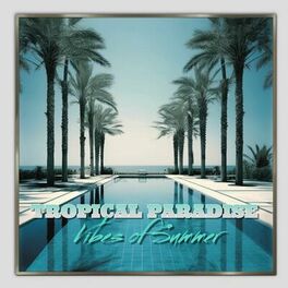 Album cover of Tropical Paradise - Vibes of Summer