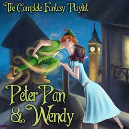 Album cover of Peter Pan & Wendy- The Complete Fantasy Playlist