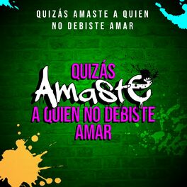 Album cover of Quizás Amaste a Quien No Debiste Amar