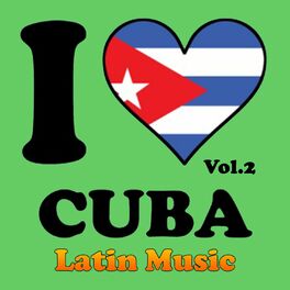 Album cover of Latin Music - I Love Cuba, Vol. 2