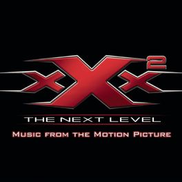 Album cover of XXX2: The Next Level Music From The Motion Picture