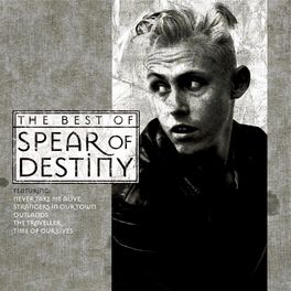Album cover of Time Of Our Lives - The Best Of Spear Of Destiny