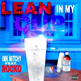 Album cover of Lean In My Cup (feat. Rocko)