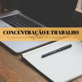 Album cover of Concentração E Trabalho: Fluxos Pacíficos Para Trabalhar De Maneira Produtiva