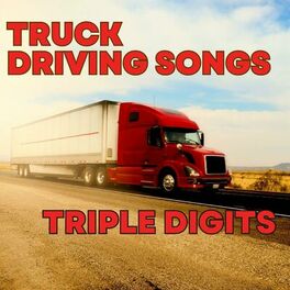 Album cover of Truck Driving Songs Triple Digits