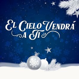 Album cover of El Cielo Vendrá a Ti