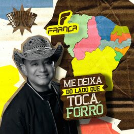 Album cover of Me Deixe do Lado Que Toca Forró