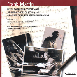 Album cover of Frank Martin: Petite symphonie Concertante - Six Monologues from Everyman - Concerto pour sept instruments à vents