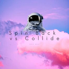 Album cover of Spin Back vs Collide (Remix)