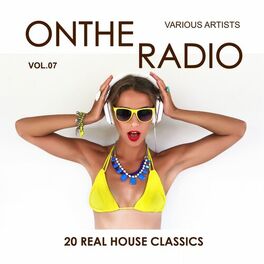 Album cover of On the Radio, Vol. 7 (20 Real House Classics)