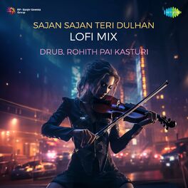 Album cover of Sajan Sajan Teri Dulhan (Lofi Mix)