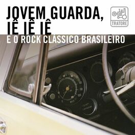 Album cover of Jovem Guarda, Iê, Iê, Iê o Rock Clássico Brasileiro - the Brazilian Classic Rock
