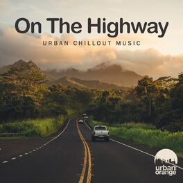 Album cover of On the Highway: Urban Chillout Music