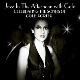 Album cover of Jazz In The Afternoon With Cole: Celebrating The Songs Of Cole Porter