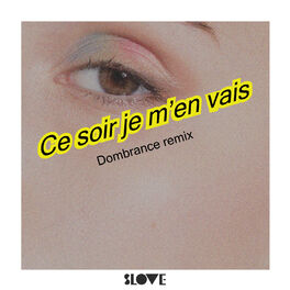 Album cover of Ce soir je m'en vais (Dombrance remix)