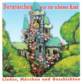 Album cover of Dornröschen war ein schönes Kind - Lieder, Märchen und Geschichten