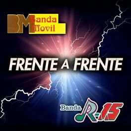 Album cover of Frente A Frente Banda Movil - Banda R-15