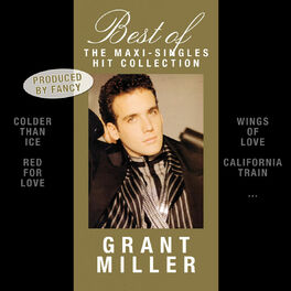 Album cover of Grant Miller - Best Of - The Maxi-Singles Hit Collection (MP3 Album)