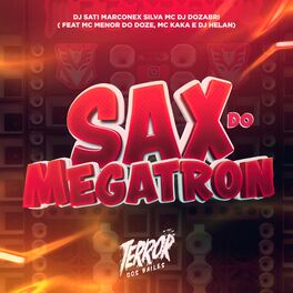 Album cover of Sax do Megatron (feat. MC MENOR DO DOZE, MC KAKA & DJ Helan)