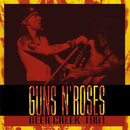 Guns N Roses Deer Creek 1991 Live Lyrics And Songs Deezer
