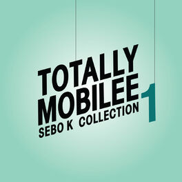 Album cover of Totally Mobilee - Sebo K Collection, Vol. 1