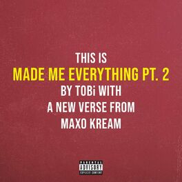 Album cover of Made Me Everything Pt. 2 (feat. Maxo Kream)