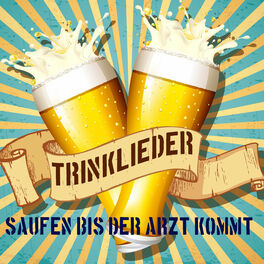 Album cover of Trinklieder - Saufen bis der Arzt kommt