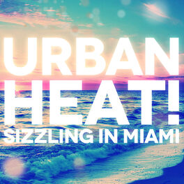 Album cover of Urban Heat! Sizzling in Miami