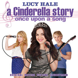Album picture of A Cinderella Story: Once Upon A Song (Original Motion Picture Soundtrack)