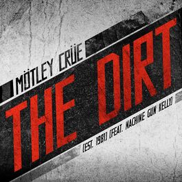 Album cover of The Dirt (Est. 1981) [feat. Machine Gun Kelly]