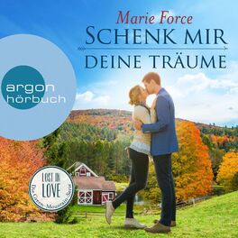 Album cover of Schenk mir deine Träume - Lost in Love - Die Green-Mountain-Serie, Band 4 (Ungekürzte Lesung)