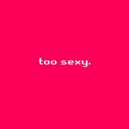 Album cover of Too Sexy