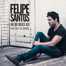 Album cover of No me dejes así (feat. Cali y El Dandee)