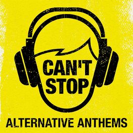 Album cover of Can't Stop - Alternative Anthems