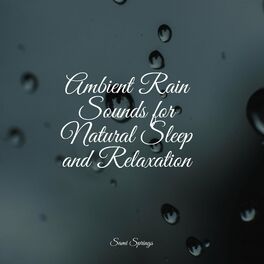 Album cover of Ambient Rain Sounds for Natural Sleep and Relaxation
