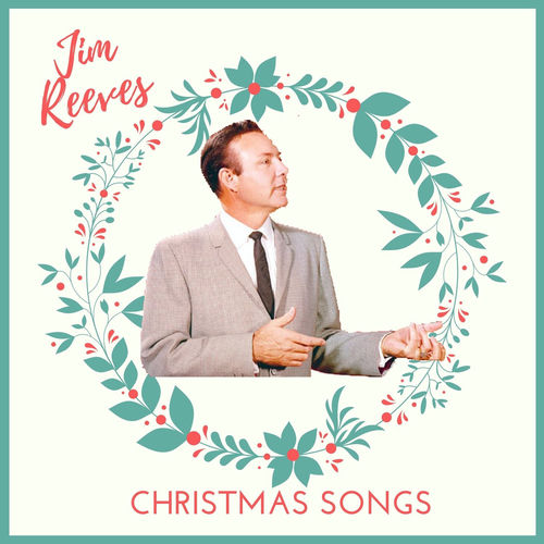 Jim Reeves Jim Reeves Christmas Songs lyrics and songs Deezer