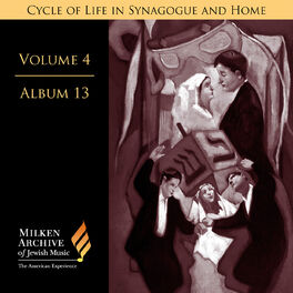 Album cover of Milken Archive, Vol. 4 Album 13: Organ Music for the Synagogue – Cycle of Life in Synagogue & Home