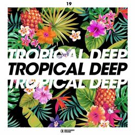 Album cover of Tropical Deep, Vol. 19