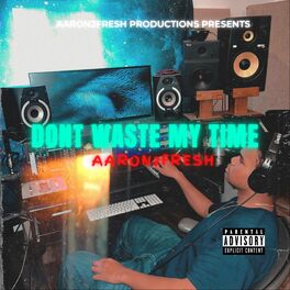 Album cover of Dont Waste My Time
