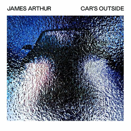 James Arthur - Car'S Outside: Lyrics And Songs | Deezer