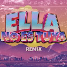 Album cover of Ella No Es Tuya (Remix)