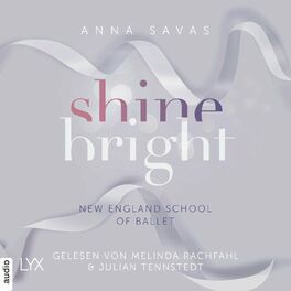 Album cover of Shine Bright - New England School of Ballet, Teil 3 (Ungekürzt)