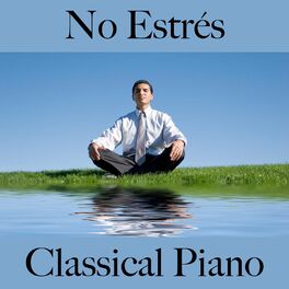Album cover of No Estrés: Classical Piano - La Mejor Música Para Relajarse