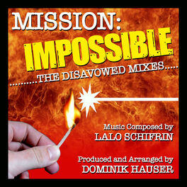 Album cover of Mission: Impossible: The Disavowed Mixes (Lalo Schifrin)