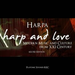 Album cover of Harp and Love - Modern Music and Culture from XXI Century (432 Hz Edition)
